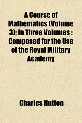 Book cover for A Course of Mathematics (Volume 3); In Three Volumes