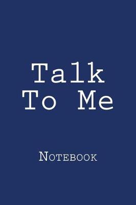 Book cover for Talk To Me