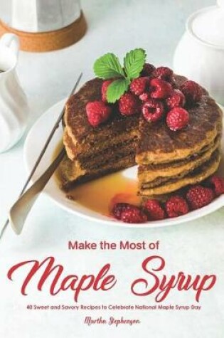 Cover of Make the Most of Maple Syrup