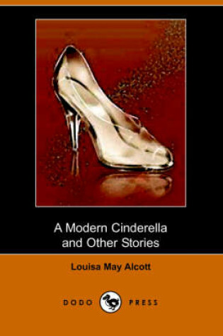 Cover of A Modern Cinderella and Other Stories (Dodo Press)
