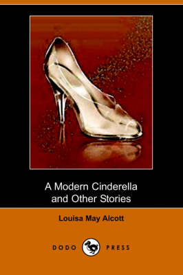 Book cover for A Modern Cinderella and Other Stories (Dodo Press)