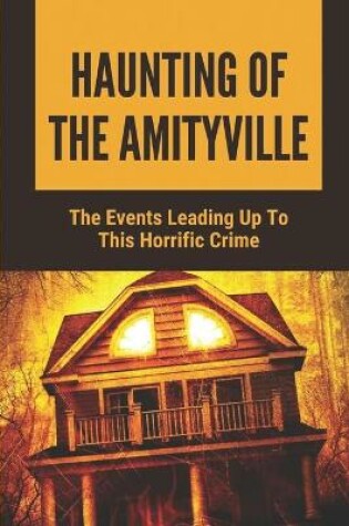 Cover of Haunting Of The Amityville