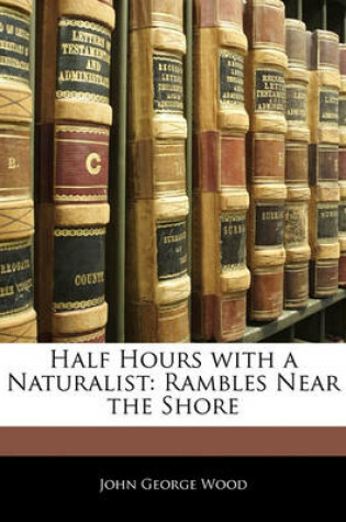 Cover of Half Hours with a Naturalist