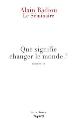 Book cover for Le Seminaire - Que Signifie "Changer Le Monde ?"