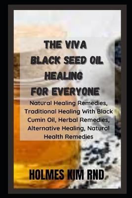 Book cover for The Viva Black Seed Oil Healing For Everyone