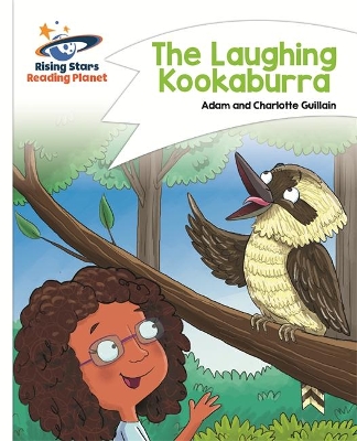 Book cover for Reading Planet - The Laughing Kookaburra - White: Comet Street Kids