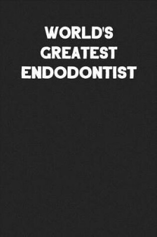 Cover of World's Greatest Endodontist