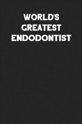 Book cover for World's Greatest Endodontist