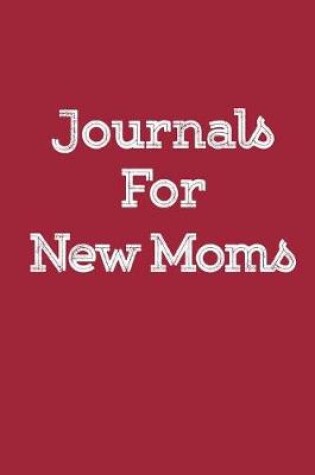 Cover of Journals For New Moms