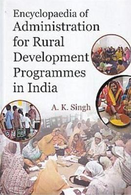 Book cover for Encyclopaedia of Administration for Rural Development Programmes in India