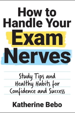 Cover of How to Handle Your Exam Nerves