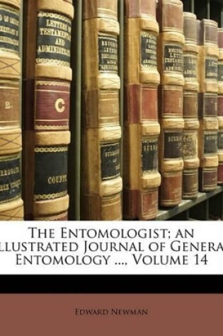 Cover of The Entomologist; An Illustrated Journal of General Entomology ..., Volume 14