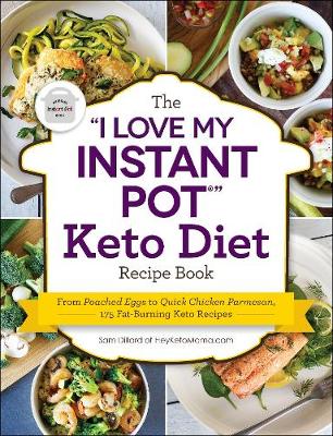 Book cover for The "I Love My Instant Pot®" Keto Diet Recipe Book