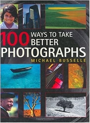 Book cover for 100 Ways to Take Better Photographs