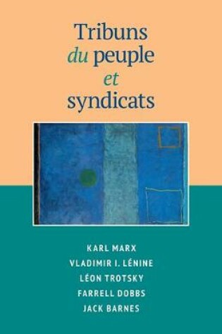 Cover of Tribuns Du Peuple Et Syndicats