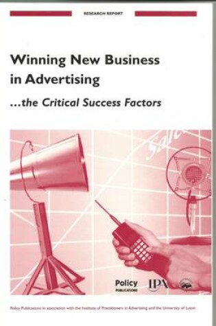 Cover of Winning New Business in Advertising - The Critical Success Factors