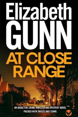 Cover of AT CLOSE RANGE an addictive crime thriller and mystery novel packed with twists and turns