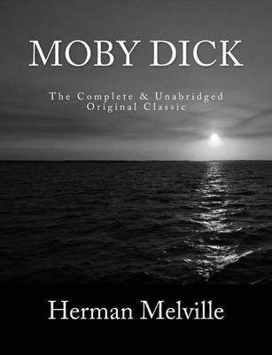 Book cover for Moby Dick The Complete & Unabridged Original Classic