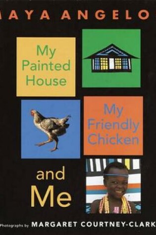 Cover of My Painted House, My Friendly Chicken, and Me