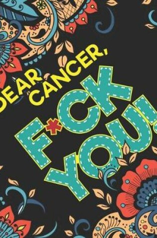 Cover of Dear Cancer, F*CK You!