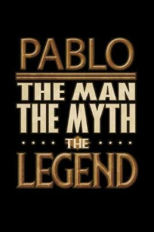 Cover of Pablo The Man The Myth The Legend