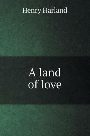 Cover of A Land of Love