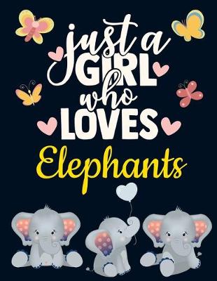 Book cover for Just a Girl Who Loves Elephants