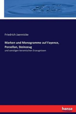 Cover of Marken und Monogramme auf Fayence, Porzellan, Steinzeug