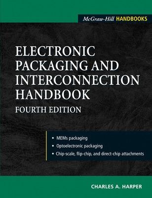 Book cover for Electronic Packaging and Interconnection Handbook 4/E