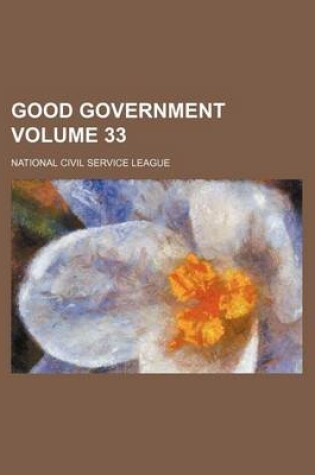 Cover of Good Government Volume 33