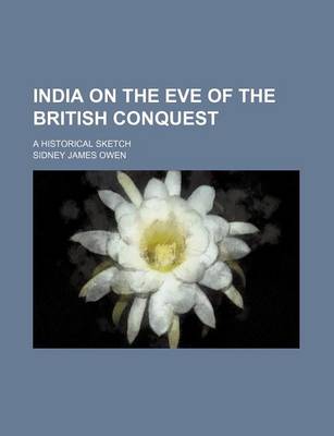 Book cover for India on the Eve of the British Conquest; A Historical Sketch