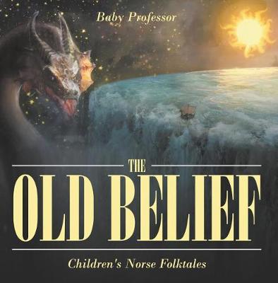 Book cover for The Old Belief Children's Norse Folktales