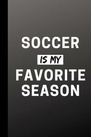 Cover of Soccer Is My Favorite Season