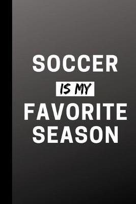 Book cover for Soccer Is My Favorite Season