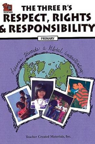 Cover of The Three R'S: Respect, Rights & Responsibility