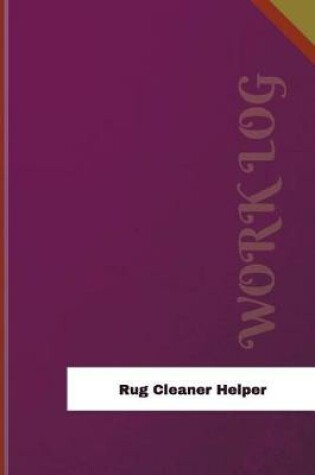 Cover of Rug Cleaner Helper Work Log