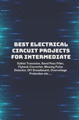 Book cover for Best Electrical circuit projects for intermediate students