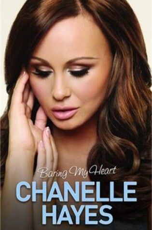 Cover of Chanelle Hayes - Baring My Heart