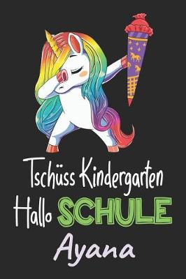 Book cover for Tschüss Kindergarten - Hallo Schule - Ayana