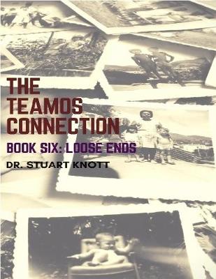 Book cover for The Teamos Connection Book Six: Loose Ends