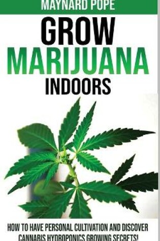 Cover of Grow Marijuana Indoors