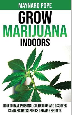 Book cover for Grow Marijuana Indoors