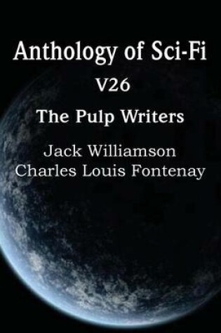 Cover of Anthology of Sci-Fi V26, the Pulp Writers