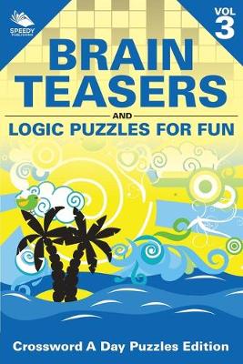 Book cover for Brain Teasers and Logic Puzzles for Fun Vol 3
