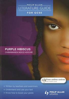 Book cover for Philip Allan Literature Guide (for Gcse): Purple Hibiscus