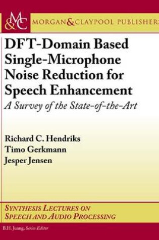 Cover of DFT-Domain Based Single-Microphone Noise Reduction for Speech Enhancement
