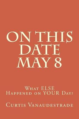 Book cover for On This Date May 8