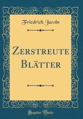 Book cover for Zerstreute Blätter (Classic Reprint)