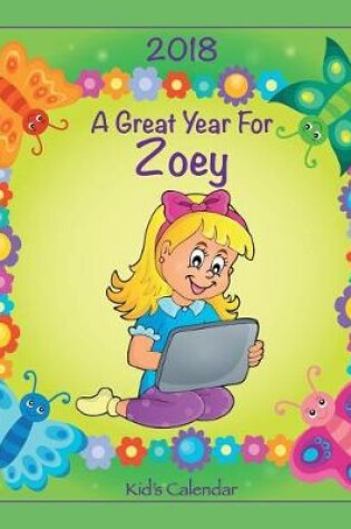 Cover of 2018 - A Great Year for Zoey Kid's Calendar