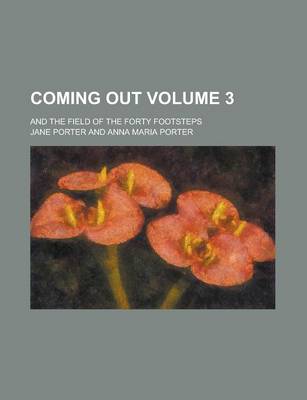 Book cover for Coming Out; And the Field of the Forty Footsteps Volume 3